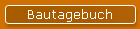 Bautagebuch