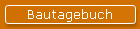 Bautagebuch